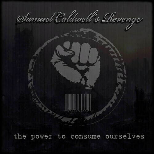  Samuel Caldwell's Revenge - The Power to Consume Ourselves (2025) 