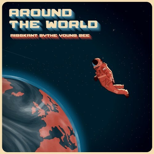 Risskant, Young Zee & Sythe - Around The World (2022)