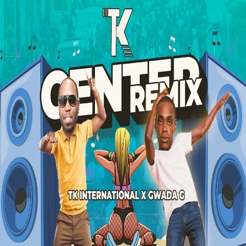  TK International - Center (Ft. Gwada G) (Remix) (2024) 