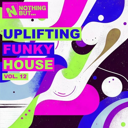  Nothing But... Uplifting Funky House, Vol. 12 (2026) 