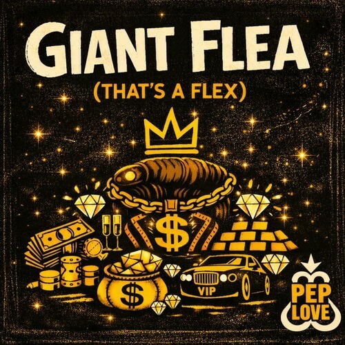 Pep Love - Giant Flea (That's a Flex) (2026) Pep Love - Giant Flea (That's a Flex) (2026)