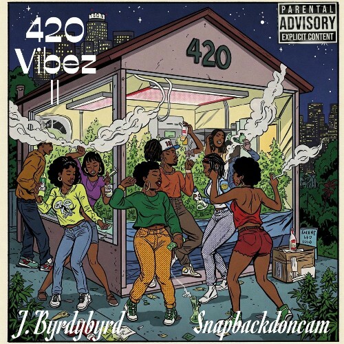  J.ByrdyByrd & Snapbackdoncam - 420 Vibez 2 (2025) 