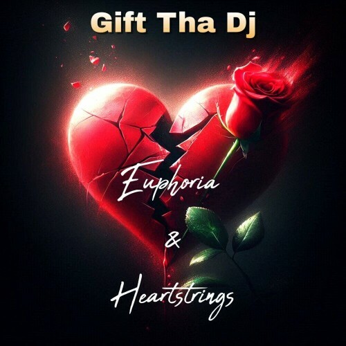  GIFT THA DJ - Euphoria and Heartstrings (2025) 