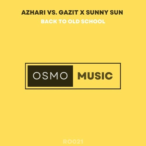  Azhari vs. Gazit x Sunny Sun - Back To Old School (2025) 