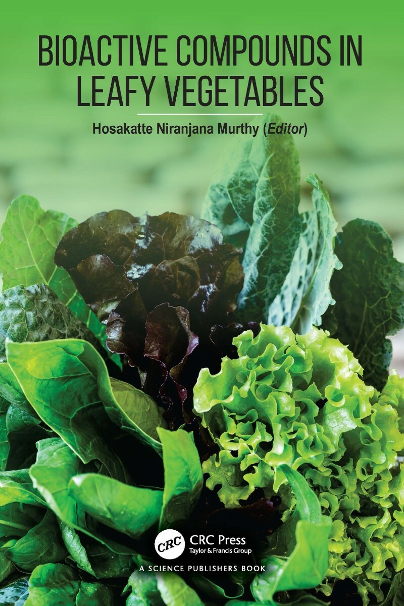 Bioactive Compounds In Leafy Vegetables (Hosakatte Niranjana Murthy)