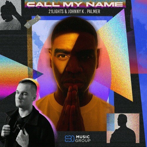  21Lights and Johnny K. Palmer - Call My Name (2024) 