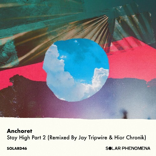  Anchoret - Stay High Part 2 (Remixed By Jay Tripwire & Hior Chronik) (2023) 