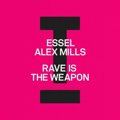  ESSEL & Alex Wills - Rave Is The Weapon (2024) 