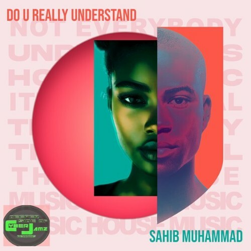  Sahib Muhammad - Do You Really Understand (2025) 