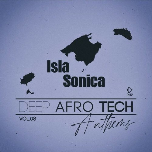  Isla Sonica - Deep-Afro-Tech Anthems, Vol.08 (2026) 