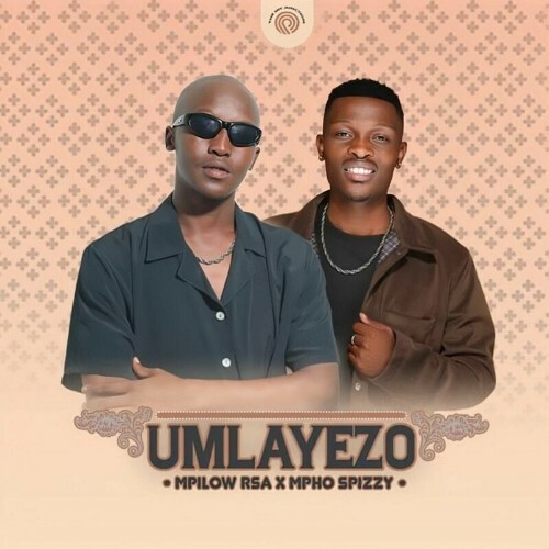  Mpilow RSA & Mpho Spizzy - Umlayezo (2024) 