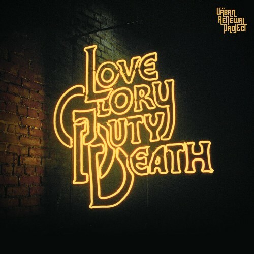  The Urban Renewal Project - Love Glory Duty Death (2025) 