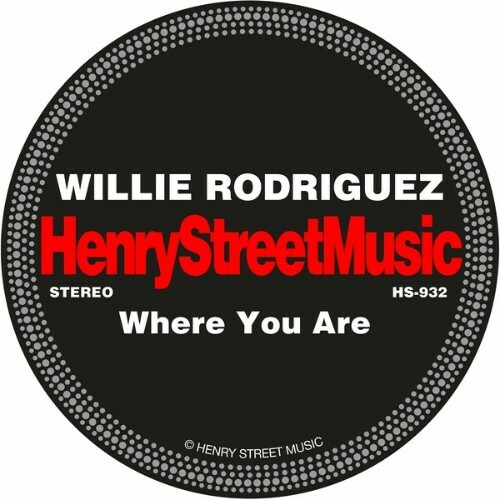  Willie Rodriguez - Where You Are (2025) 