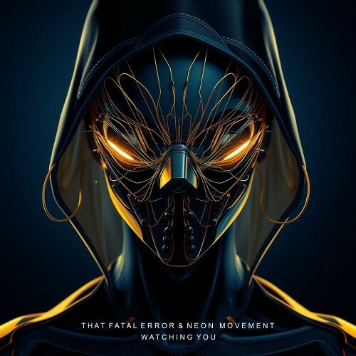  That Fatal Error & Neon Movement - Watching You (2025) 