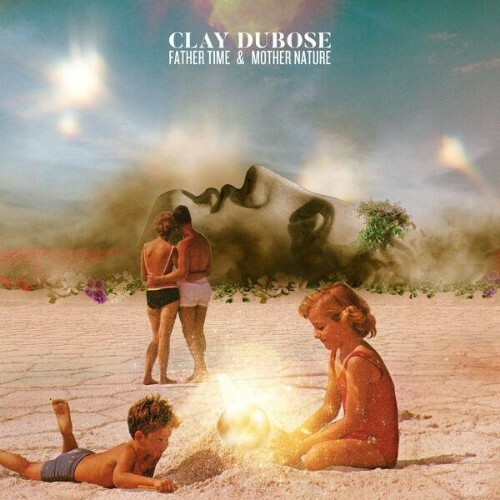  Clay Dubose - Father Time & Mother Nature (2026) 