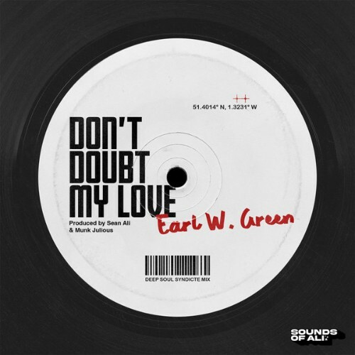  Earl W Green x Sean Ali x Munk Julious - Dont Doubt My Love (2025) 