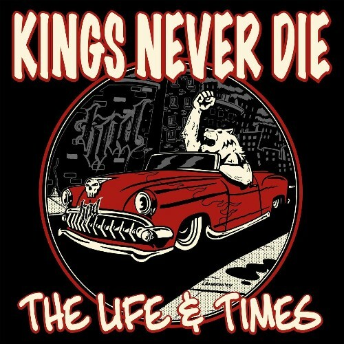  Kings Never Die - The Life & Times (2024) 