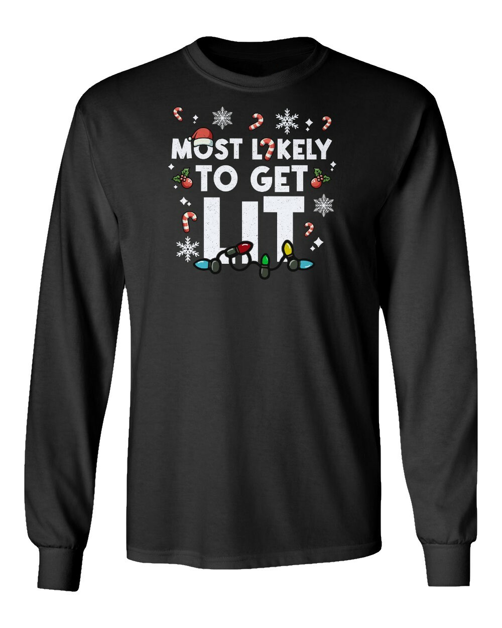 Most Likely Get Lit Xmas Lights Funny Christmas Party Long Sleeve Tshirt