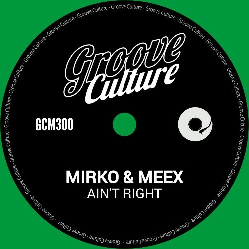 Mirko & Meex - Ain't Right (2025) Mirko & Meex - Ain't Right (2025)