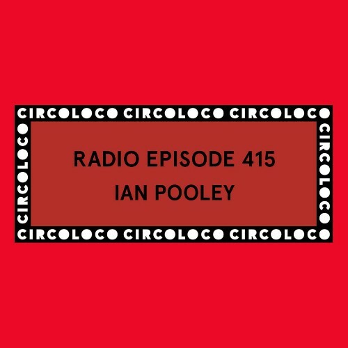  Ian Pooley - Circoloco Radio 415 (2025-09-12) 