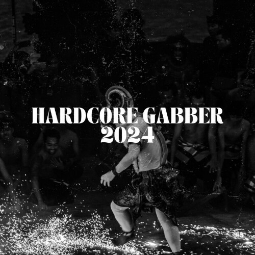  Hardcore Gabber 2024 (2024) 
