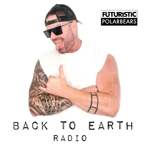  Futuristic Polar Bears - Back To Earth Radio 405 (2024-08-14) 