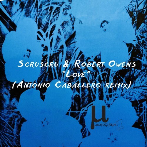  Scruscru x Robert Owens - Love (Antonio Caballero remix) (2024) 