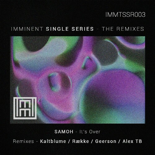  Samoh - It's Over The Remixes (2024) 