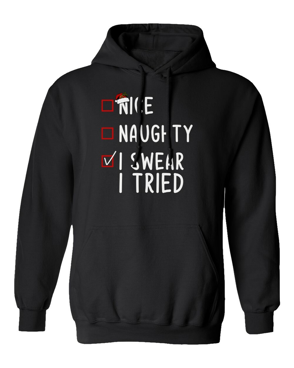 Nice Naughty I Swear I Tried Funny Santa Christmas Unisex Hooded Sweatshirt