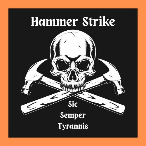 Hammer Strike - Sic Semper Tyrannis (2025) 