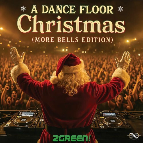  2Green! - A Dance Floor Christmas (More Bells Edition) (2025) 
