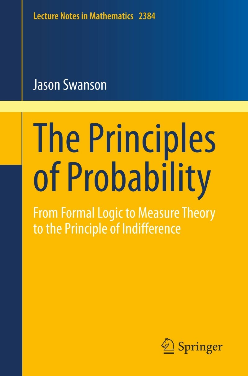 The Principles Of Probability From Formal Logic Measure Theory (2026) (Jason Swanson)