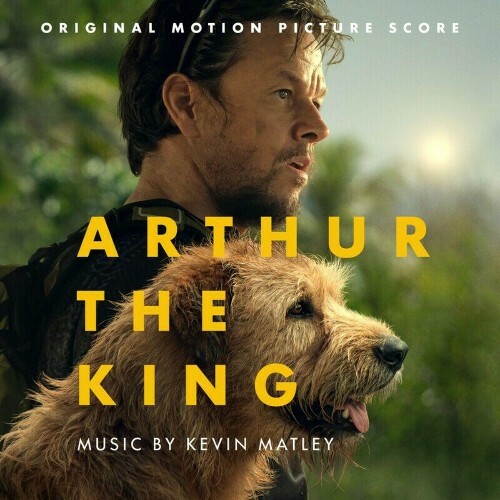 Kevin Matley — Arthur the King (Original Motion Picture Score) (2024)