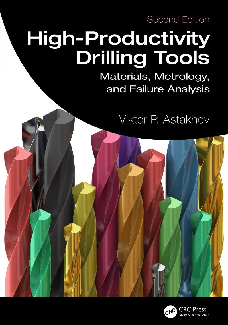 Astakhov V High Productivity Drilling Tools Materials Metrology 2ed (2024) (Viktor P. Astakhov) Astakhov V High Productivity Drilling Tools Materials Metrology 2ed (2024) (Viktor P. Astakhov)