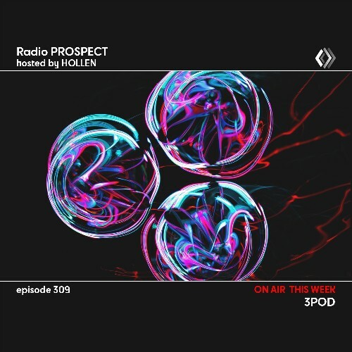  3pod - Radio Prospect 309 (2024-05-13) 