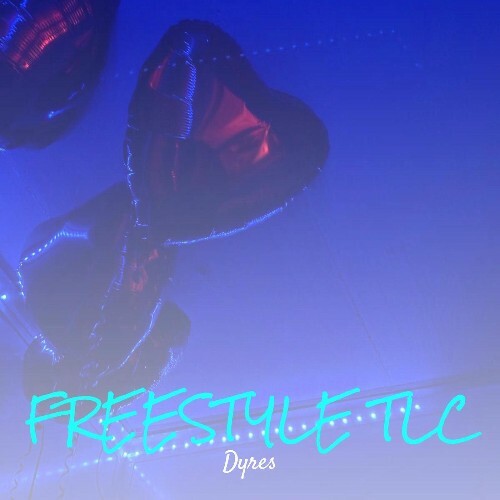  Dyres - Freestyle TLC (2025) 