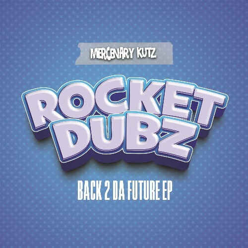  Rocket Dubz - Back 2 Da Future (2025) 