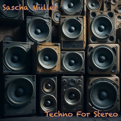 Sascha Muller - Techno For Stereo (2024)