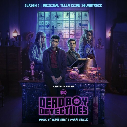 Blake Neely and Murat Selçuk - Dead Boy Detectives: Season 1 (Original Television Soundtrack) (2024)