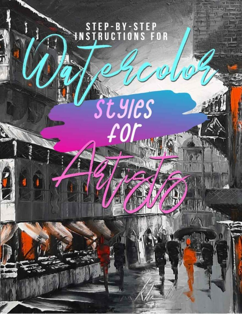 Step By Step Instructions For Watercolor Styles For Artists (Ron Stocke) Step By Step Instructions For Watercolor Styles For Artists (Ron Stocke)