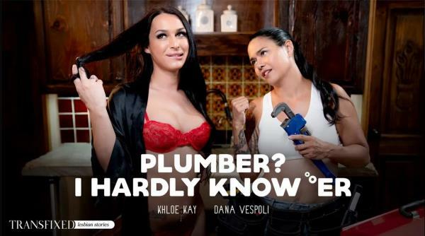 Dana Vespoli, Khloe Kay- Plumber? I Hardly Know Er  - [398 MB/604 MB/1.17 GB/3.50 GB]