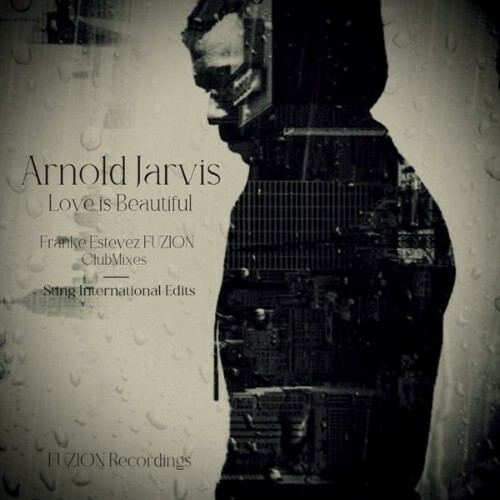  Arnold Jarvis - Love Is Beautiful (Franke Estevez FUZION ClubMixed And Sting International Edits) (2025) 