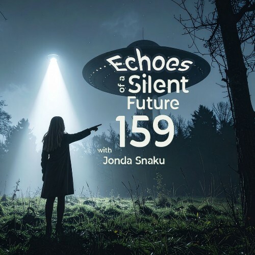  Jonda Snaku - Echoes Of A Silent Future 159 (2025-07-15) 