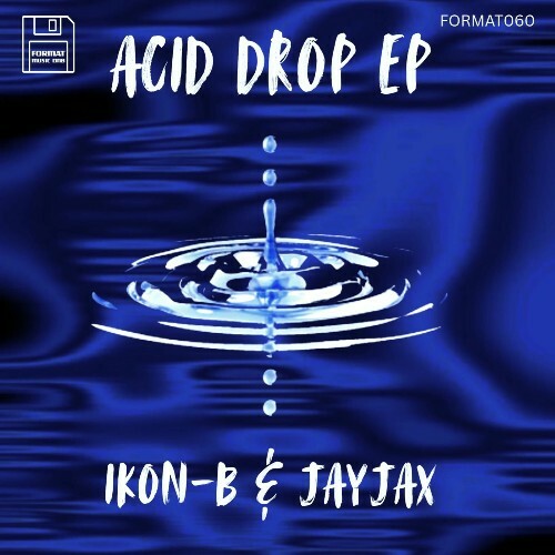 Ikon-B & JayJax - Acid Drop (2025) Ikon-B & JayJax - Acid Drop (2025)