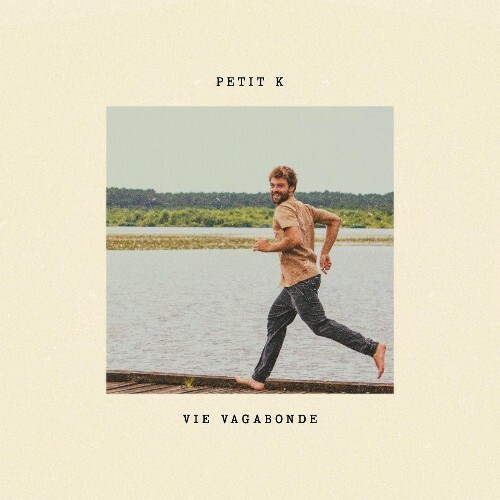  Petit K - Vie Vagabonde (2025) 