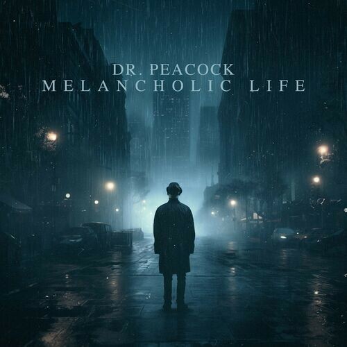  Dr. Peacock - Melancholic Life (2025) 