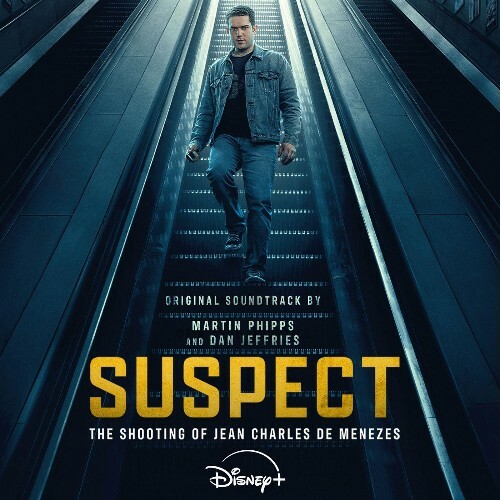  Martin Phipps, Dan Jeffries - Suspect: The Shooting of Jean Charles Menezes (Original Soundtrack) (2025) 