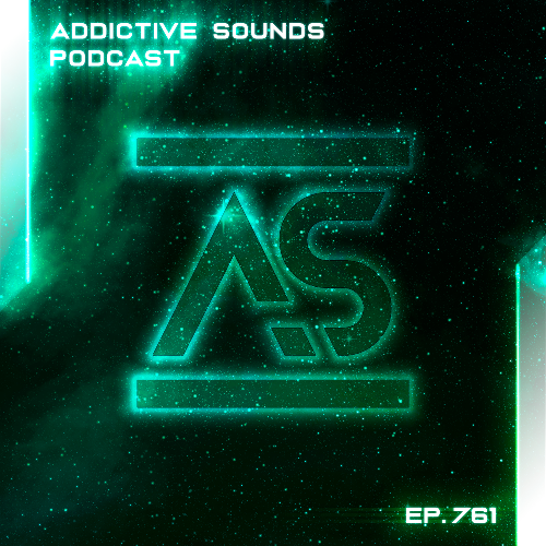  Addictive Sounds - Addictive Sounds Podcast 761 (2025-05-26) 