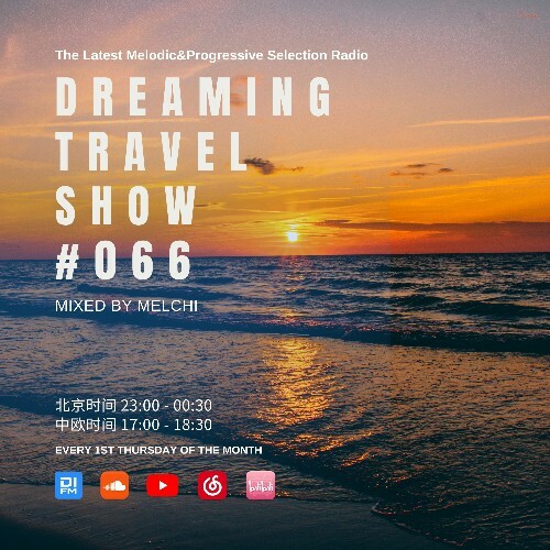  Melchi - Dreaming Travel Show 066 (2024-07-03) 