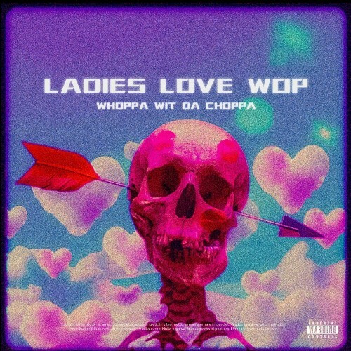  Whoppa Wit Da Choppa - Ladies Love Wop (2025) 